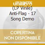 (LP Vinile) Anti-Flag - 17 Song Demo lp vinile