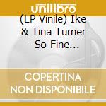 (LP Vinile) Ike & Tina Turner - So Fine (Purple & Black Splatter Vinyl) vinile