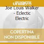 Joe Louis Walker - Eclectic Electric cd