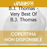 B.J. Thomas - Very Best Of B.J. Thomas cd