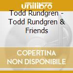 Todd Rundgren - Todd Rundgren & Friends cd