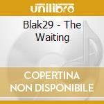 Blak29 - The Waiting cd