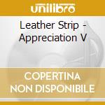 Leather Strip - Appreciation V cd musicale