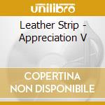 Leather Strip - Appreciation V cd