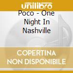 Poco - One Night In Nashville cd musicale