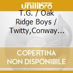 T.G. / Oak Ridge Boys / Twitty,Conway Sheppard - Legendary Friends & Country Duets cd