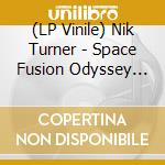 (LP Vinile) Nik Turner - Space Fusion Odyssey (Silver) vinile