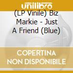 (LP Vinile) Biz Markie - Just A Friend (Blue) vinile