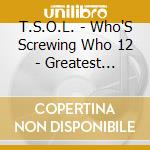 T.S.O.L. - Who'S Screwing Who 12 - Greatest Non-Hits cd