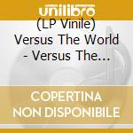 (LP Vinile) Versus The World - Versus The World (Blue) lp vinile