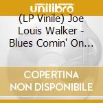 (LP Vinile) Joe Louis Walker - Blues Comin' On (Blue) vinile