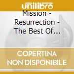 Mission - Resurrection - The Best Of (2 Cd) cd