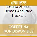 Rosetta Stone - Demos And Rare Tracks 1987-1989 cd musicale