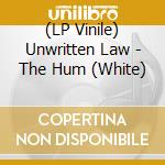 (LP Vinile) Unwritten Law - The Hum (White) vinile
