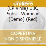 (LP Vinile) U.K. Subs - Warhead (Demo) (Red) vinile