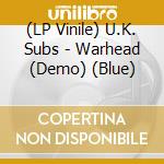 (LP Vinile) U.K. Subs - Warhead (Demo) (Blue) vinile