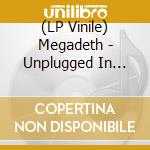 (LP Vinile) Megadeth - Unplugged In Boston lp vinile