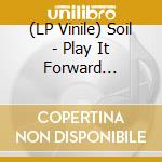 (LP Vinile) Soil - Play It Forward (Alternate Cover-Blue & White Vinyl) vinile