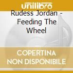 Rudess Jordan - Feeding The Wheel cd