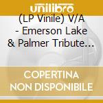 (LP Vinile) V/A - Emerson Lake & Palmer Tribute (2Lp-Gold) vinile