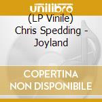 (LP Vinile) Chris Spedding - Joyland lp vinile