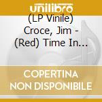 (LP Vinile) Croce, Jim - (Red) Time In A Bottle lp vinile