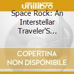 Space Rock: An Interstellar Traveler'S Guide / Va (6 Cd) cd