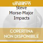 Steve Morse-Major Impacts cd