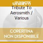 Tribute To Aerosmith / Various cd