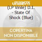 (LP Vinile) D.I. - State Of Shock (Blue) lp vinile