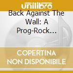 Back Against The Wall: A Prog-Rock Tribute To Pink Floyd's The Wall / Various (2 Cd) cd