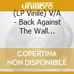 (LP Vinile) V/A - Back Against The Wall (2Lp-Red) vinile