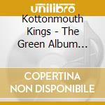 Kottonmouth Kings - The Green Album (2Cd) cd musicale