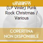 (LP Vinile) Punk Rock Christmas / Various lp vinile