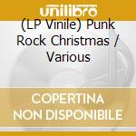 (LP Vinile) Punk Rock Christmas / Various vinile