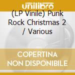 (LP Vinile) Punk Rock Christmas 2 / Various vinile