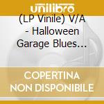 (LP Vinile) V/A - Halloween Garage Blues (Orange) lp vinile