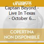 Captain Beyond - Live In Texas - October 6 1973 cd