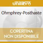 Ohmphrey-Posthaste cd