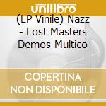 (LP Vinile) Nazz - Lost Masters Demos Multico vinile