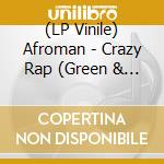 (LP Vinile) Afroman - Crazy Rap (Green & Black Splatter) vinile