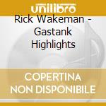 Rick Wakeman - Gastank Highlights cd