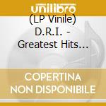 (LP Vinile) D.R.I. - Greatest Hits (Usa) vinile