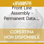 Front Line Assembly - Permanent Data 1986-1989 (6Cd) cd