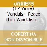 (LP Vinile) Vandals - Peace Thru Vandalism (Green & Black Splatter Coloured) lp vinile