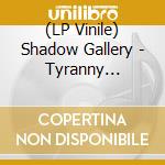 (LP Vinile) Shadow Gallery - Tyranny (2Lp-Green Vinyl) vinile
