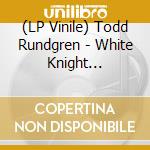 (LP Vinile) Todd Rundgren - White Knight (2Lp-Silver Vinyl) vinile