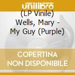 (LP Vinile) Wells, Mary - My Guy (Purple) vinile
