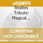 Beatles Tribute: Magical Mystery Psych-Out-Trib. To The Beatles cd