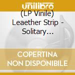 (LP Vinile) Leaether Strip - Solitary Confinement (Blue) vinile